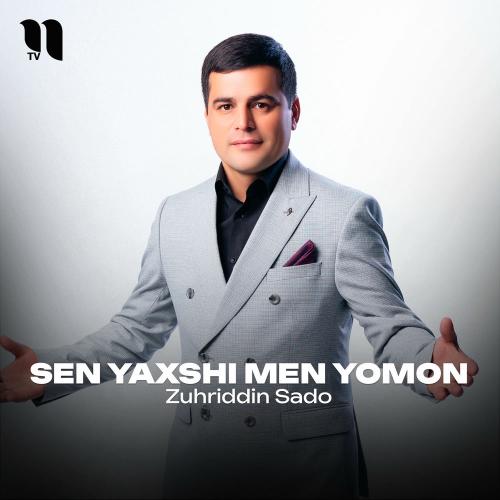 Zuhriddin Sado - Sen Yaxshi Men Yomon