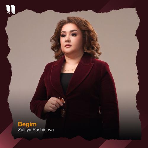 Zulfiya Rashidova - Begim