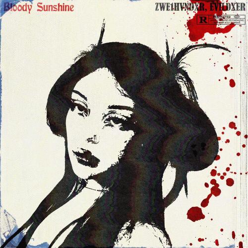 ZWE1HVNDXR - Bloody Sunshine