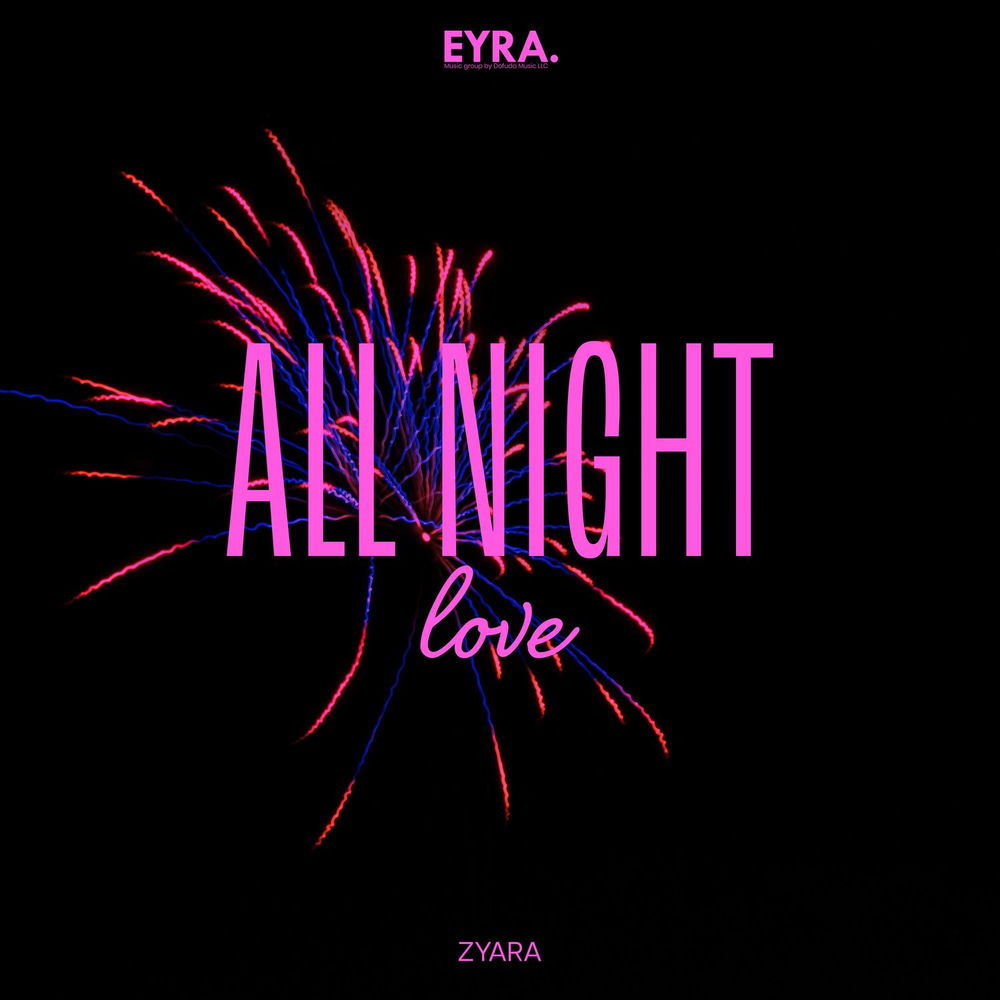 All Night Love - Zyara