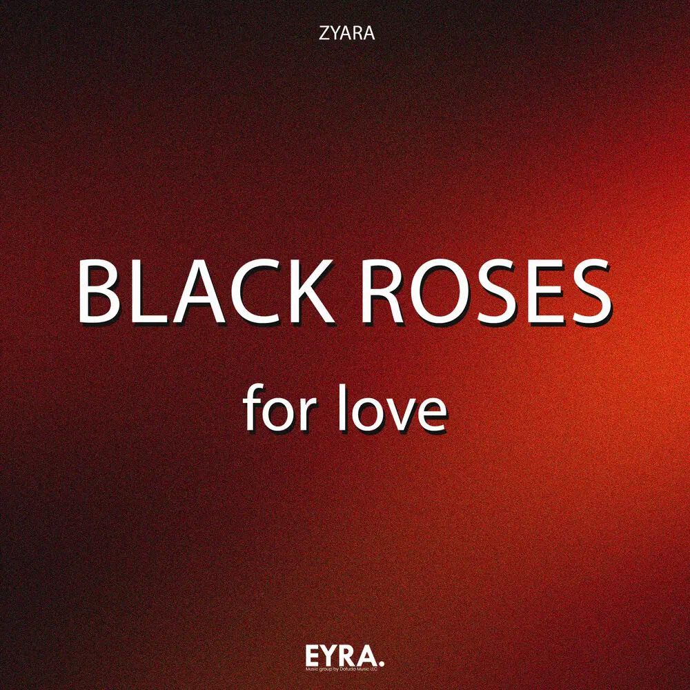 Black Roses for Love - ZYARA
