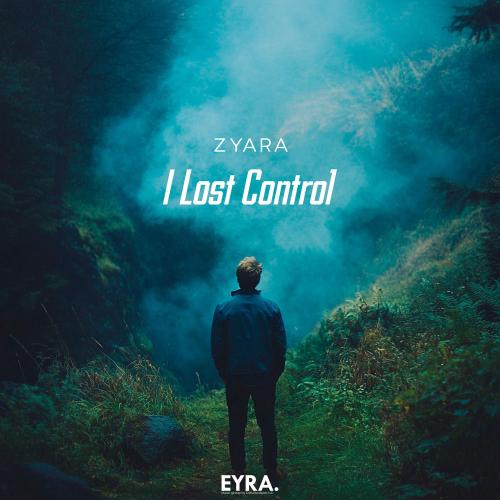 I Lost Control - Zyara
