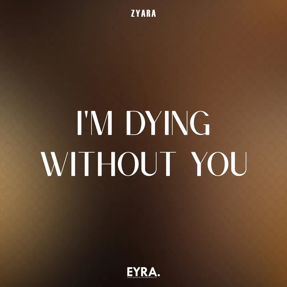 I'm Dying Without You - ZYARA