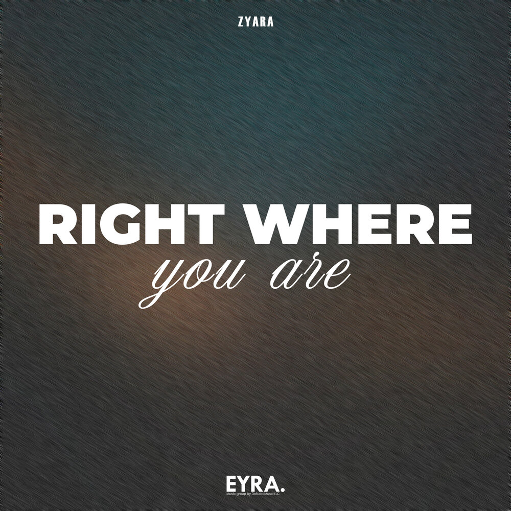 Right Where You Are - ZYARA