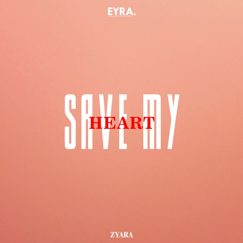 Save My Heart - Zyara