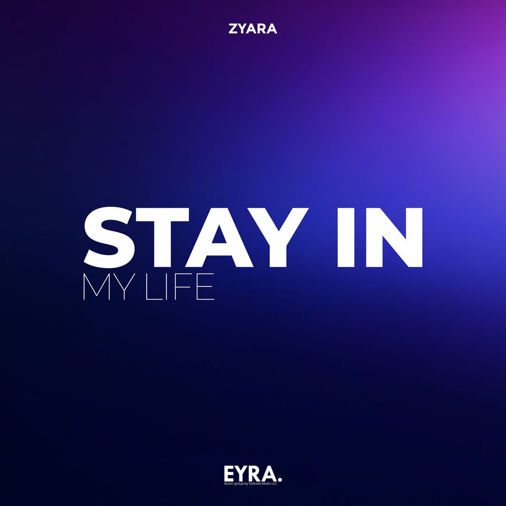 Stay In My Life - Zyara