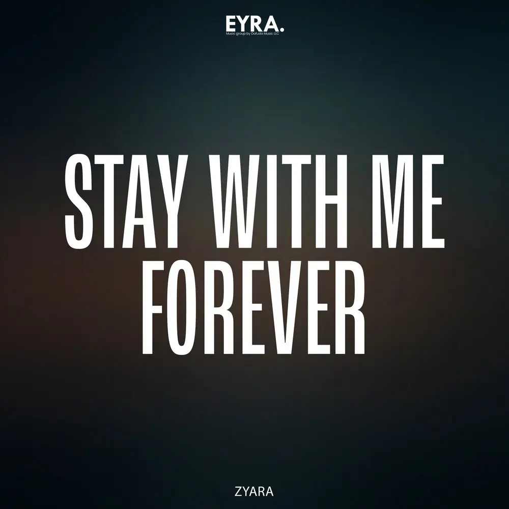 Stay With Me Forever - ZYARA