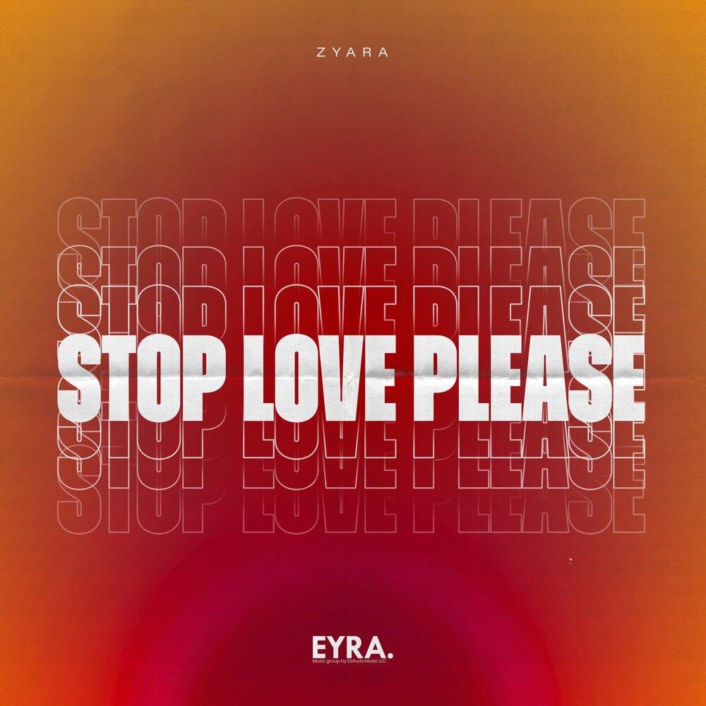 Stop Love Please - ZYARA