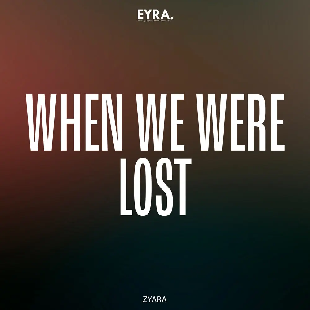 When We Were Lost - ZYARA