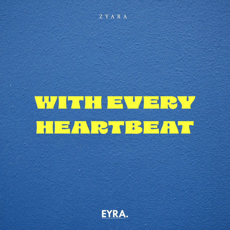 With Every Heartbeat - Zyara