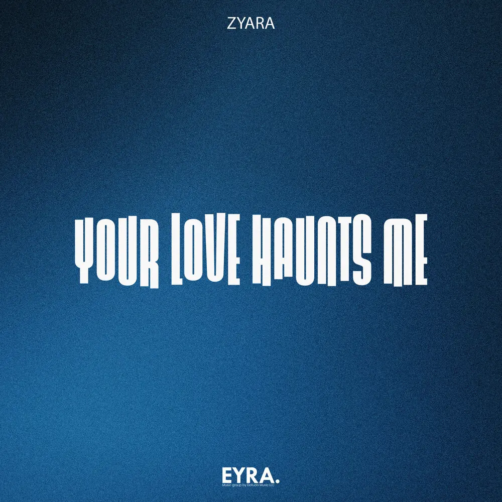 Your Love Haunts Me - ZYARA