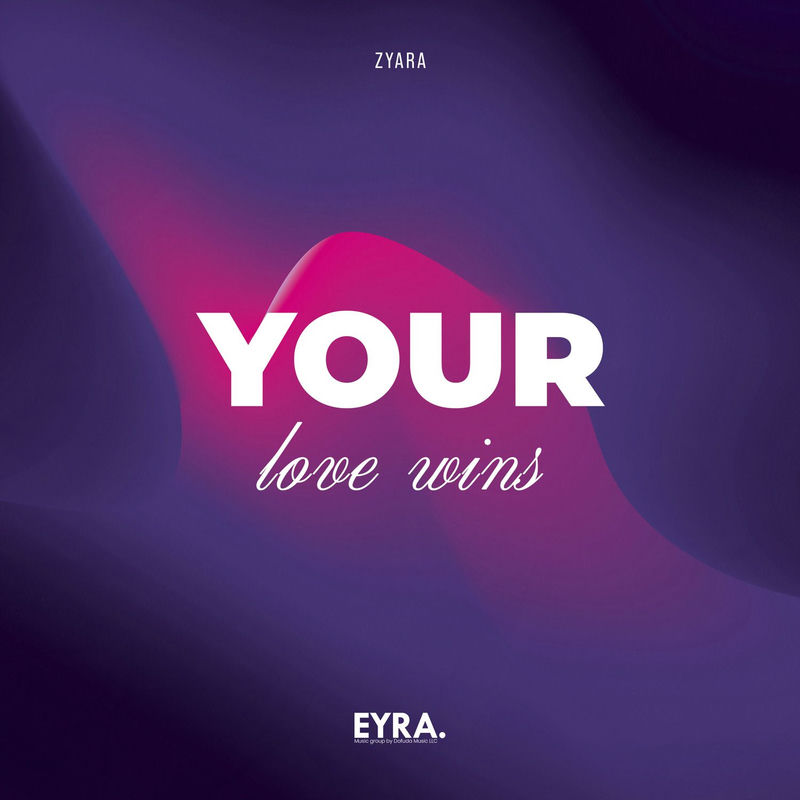 Your Love Wins - Zyara