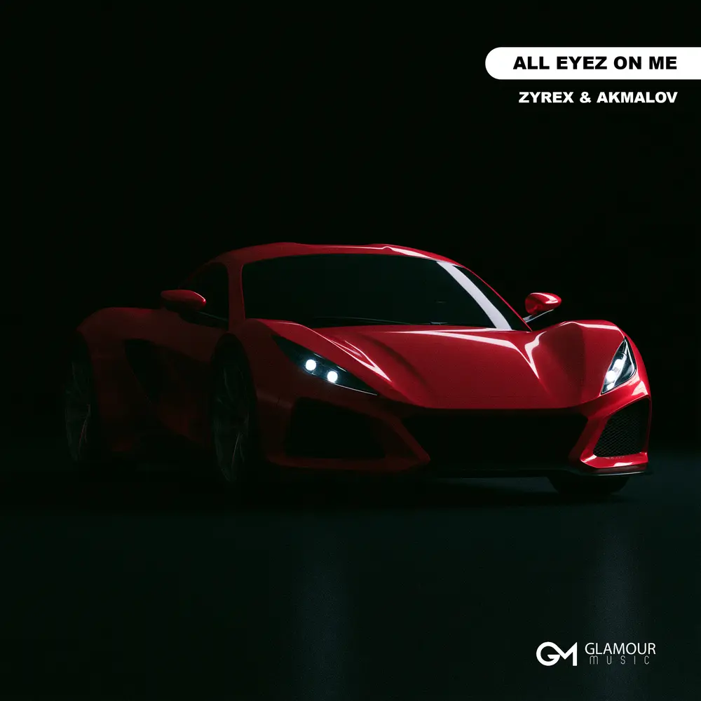 All Eyez On Me - ZYREX, Akmalov