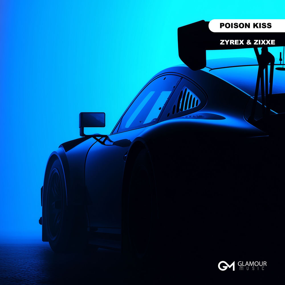 Poison Kiss - Zyrex & ZIXXE